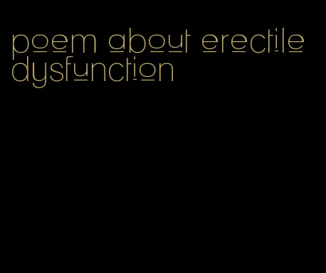 poem about erectile dysfunction