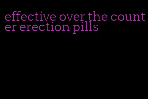 effective over the counter erection pills