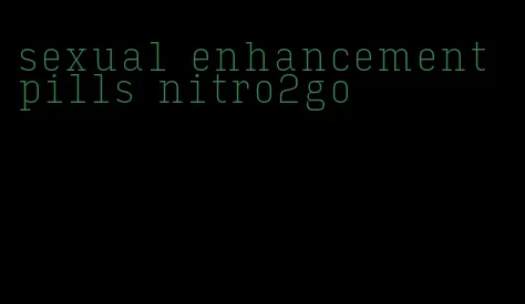 sexual enhancement pills nitro2go